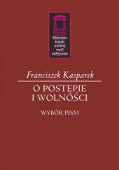 Okładka książki O postępie i wolności Franciszek Kasparek
