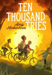 Okładka książki Ten Thousand Tries Amy Makechnie