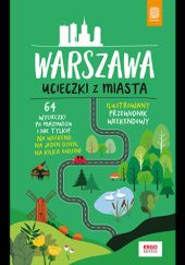 Okładka książki Warszawa. Ucieczki z miasta. Malwina i Artur Flaczyńscy