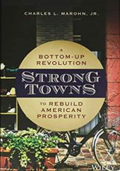 Okładka książki Strong Towns: A Bottom-Up Revolution to Rebuild American Prosperity Charles Marohn