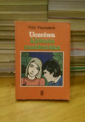 Okładka książki Uczciwa kłótnia małżeńska: Jak rozwiązywać konflikty Fritz Fischaleck
