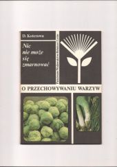 Okładka książki O przechowywaniu warzyw. Nic nie może się zmarnować. Danuta Koterowa