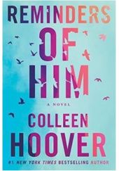 Okładka książki Reminders Of Him Colleen Hoover