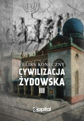 Okładka książki Cywilizacja żydowska t. III Feliks Koneczny