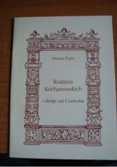 Okładka książki Rodzina Kochanowskich i dzieje wsi Czarnolas Marian Popis