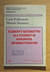 Okładka książki Elemanty matematyki dla studentów kierunków informatycznych Lech Polkowski