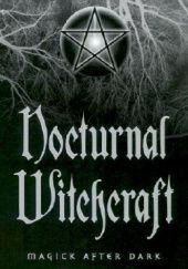 Okładka książki Nocturnal Witchcraft: Magick After Dark Konstantinos