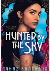 Okładka książki Hunted by the Sky Tanaz Bhathena
