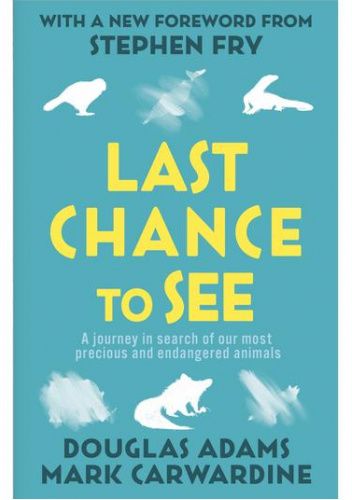 Okładka książki Last Chance to See Douglas Adams, Mark Carwardine