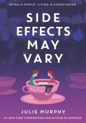 Okładka książki Side Effects May Vary Julie Murphy