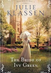 Okładka książki The Bride of Ivy Green Julie Klassen