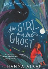 Okładka książki The Girl and the Ghost Hanna Alkaf