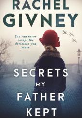 Okładka książki Secrets My Father Kept Rachel Givney