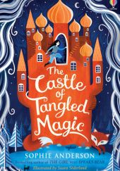 Okładka książki The Castle of Tangled Magic Sophie Anderson