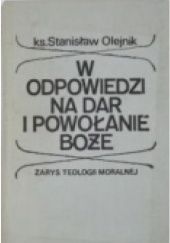 Okładka książki W odpowiedzi na dar i powołanie Boże Stanisław Olejnik