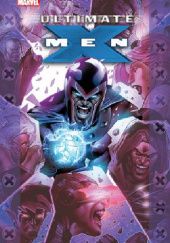 Okładka książki Ultimate X-Men. Tom 3 Chris Bachalo, David Finch, Adam Kubert, Mark Millar