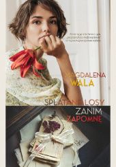 Okładka książki Zanim zapomnę Magdalena Wala