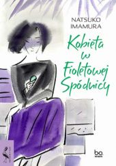 Okładka książki Kobieta w Fioletowej Spódnicy Natsuko Imamura