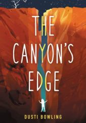 Okładka książki The Canyons Edge Dusti Bowling