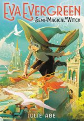 Okładka książki Eva Evergreen, Semi-Magical Witch Julie Abe