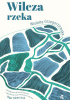 Okładka książki Wilcza rzeka Wioletta Grzegorzewska