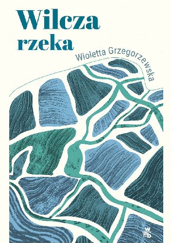 Wilcza rzeka Wioletta Grzegorzewska