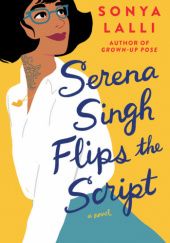 Okładka książki Serena Singh Flips the Script Sonya Lalli