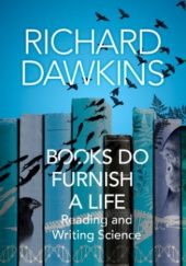 Okładka książki Books do Furnish a Life: An electrifying celebration of science writing Richard Dawkins