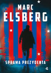 Okładka książki Sprawa prezydenta Marc Elsberg