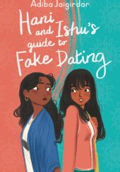 Okładka książki Hani and Ishu's Guide to Fake Dating
