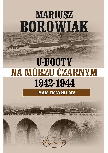 U-Booty na Morzu Czarnym 1942-1944. Mała flota Hitlera.