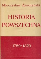 Okładka książki Historia powszechna 1789-1870 Mieczysław Żywczyński