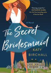 Okładka książki The Secret Bridesmaid Katy Birchall