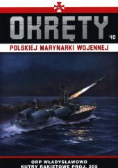 Okładka książki Okręty Polskiej Marynarki Wojennej - ORP Władysławowo Kutry Rakietowe Proj. 205 Grzegorz Nowak