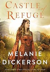 Okładka książki Castle of Refuge Melanie Dickerson
