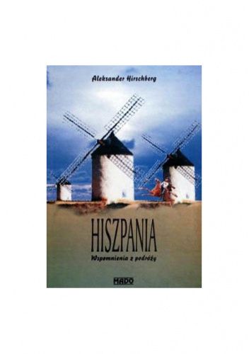 Okładka książki Hiszpania. Wspomnienia z podróży Aleksander Hirschberg