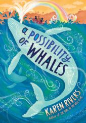 Okładka książki A Possibility of Whales Karen Rivers
