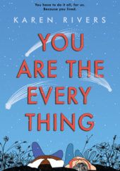 Okładka książki You Are The Everything Karen Rivers