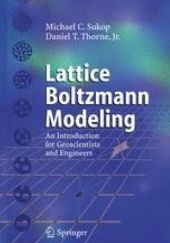 Okładka książki Lattice Boltzmann Modeling: An Introduction for Geoscientists and Engineers Michael Sukop, Daniel Thorne