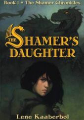 Okładka książki The Shamer's Daughter Lene Kaaberbøl