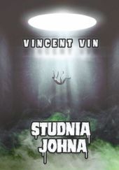Okładka książki Studnia Johna Vincent Vin