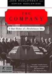 Okładka książki The Company: A Short History of a Revolutionary Idea John Micklethwait, Adrian Wooldridge