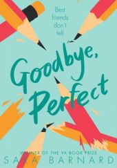 Okładka książki Goodbye, Perfect Sara Barnard