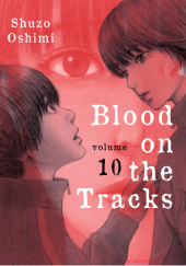 Okładka książki Blood on the Tracks #10 Shuzo Oshimi