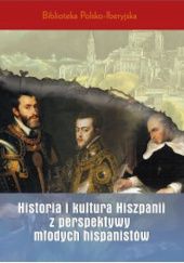 Okładka książki Historia i kultura Hiszpanii z perspektywy młodych hispanistów Marcin Karkut