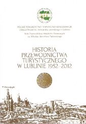 Okładka książki Historia przewodnictwa turystycznego w Lublinie 1952-2012 Tadeusz Sobieszek, Maria Wiśnioch