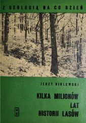 Okładka książki Kilka milionów lat historii lasów Jerzy Niklewski