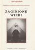 Okładka książki Zaginione wieki: Zagadkowe cywilizacje zamierzchłej przeszłości Charles Berlitz