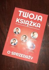 Okładka książki Twoja książka o sprzedaży Josh Altman, Wojciech Orzechowski, Marcin Osman