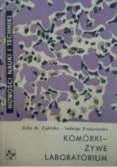 Okładka książki Komórki - żywe laboratorium Jadwiga Koziorowska, Zofia M. Zielińska